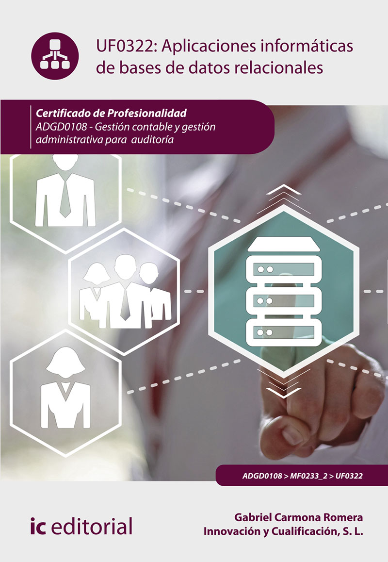 Aplicaciones informáticas de bases de datos relacionales. ADGD0108 - Gestión contable y gestión administrativa para auditorías