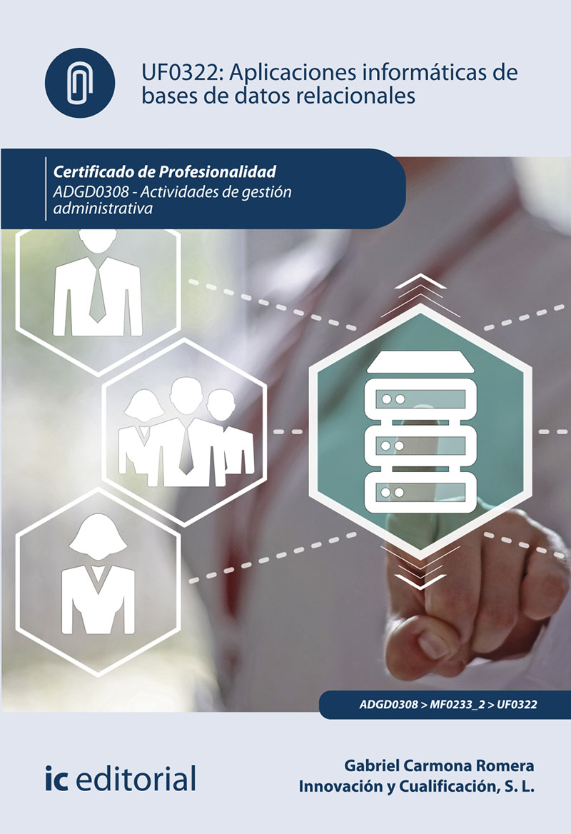 Aplicaciones informáticas de bases de datos relacionales. ADGD0308 - Actividades de gestión administrativa