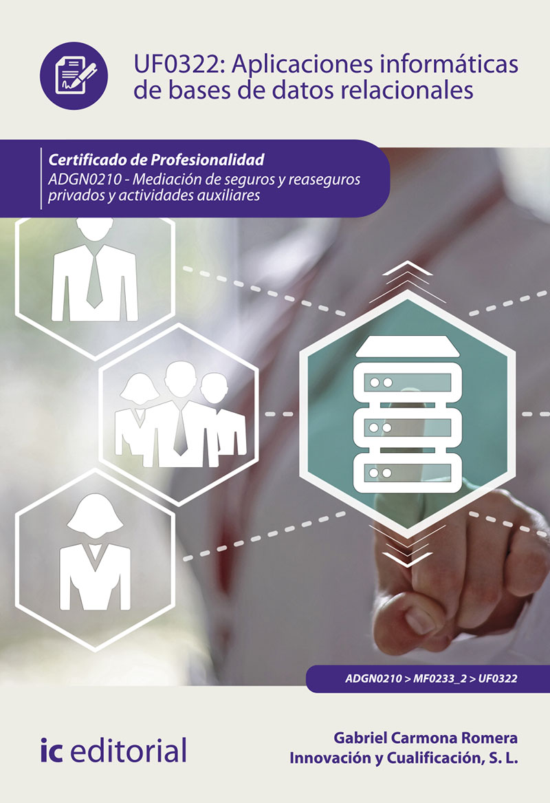 Aplicaciones informáticas de bases de datos relacionales. ADGN0210 - Mediación de seguros y reaseguros privados y actividades auxiliares
