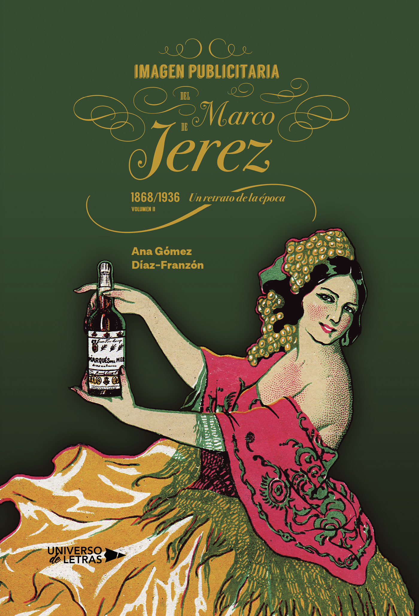 Imagen publicitaria del Marco de Jerez (1868 1936). Un retrato de la época. Volumen II