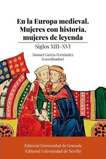 En la Europa medieval. Mujeres con historia, mujeres de leyenda