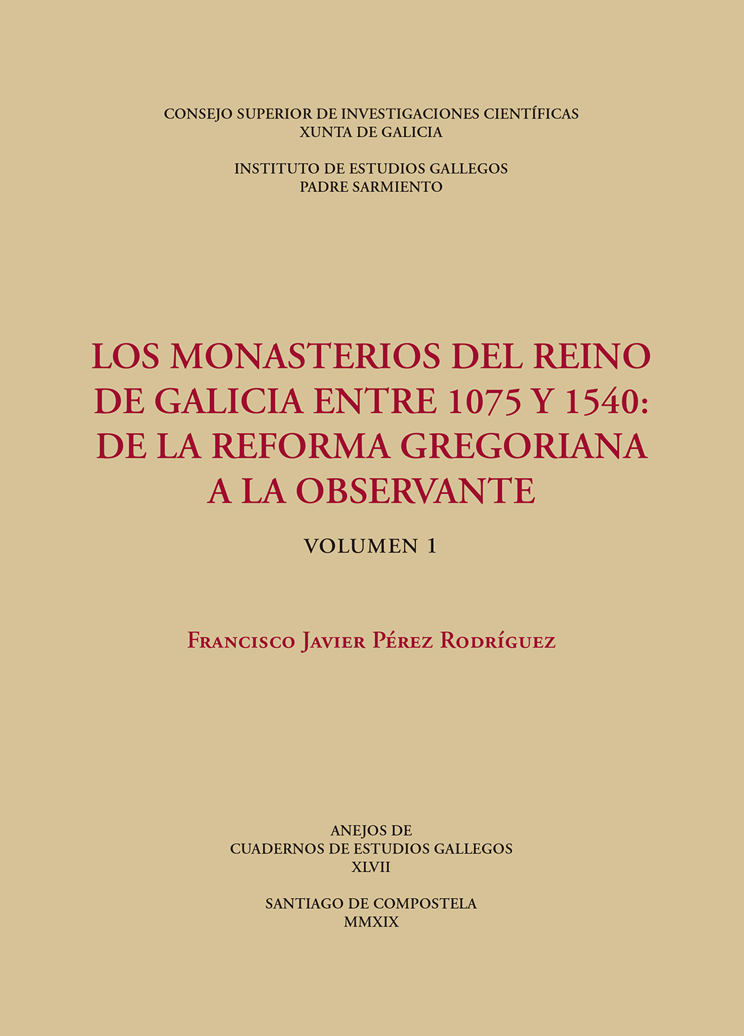 Los monasterios del reino de Galicia entre 1075 y 1540 : de la reforma gregoriana a la observante. (Vols. 1 y 2)