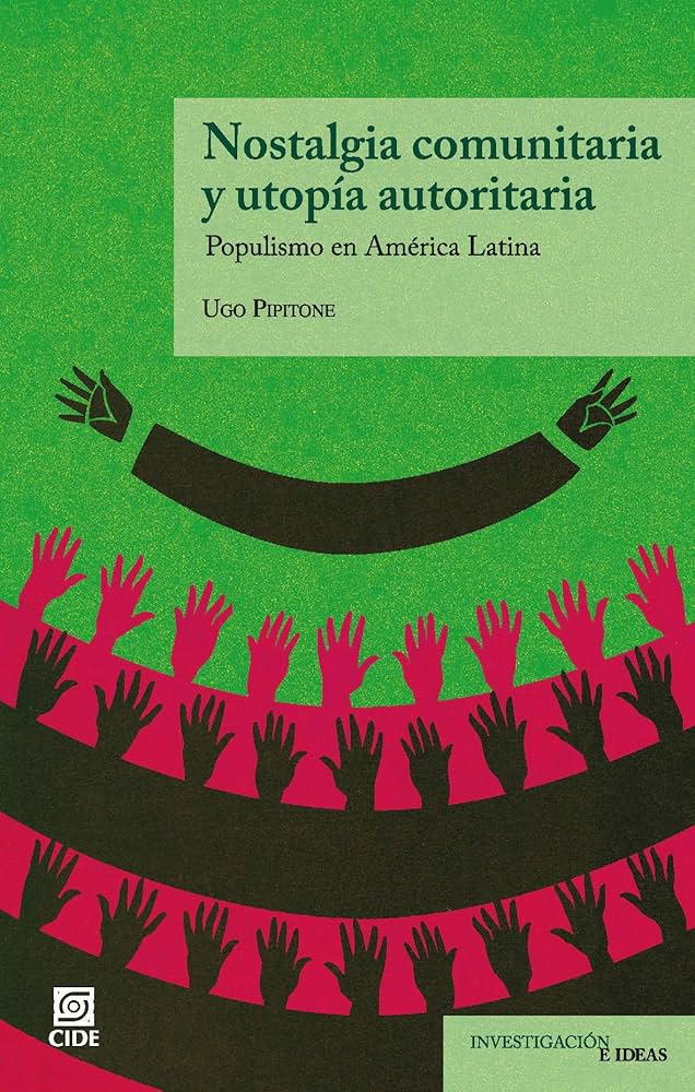 Nostalgia comunitaria y utopía autoritaria