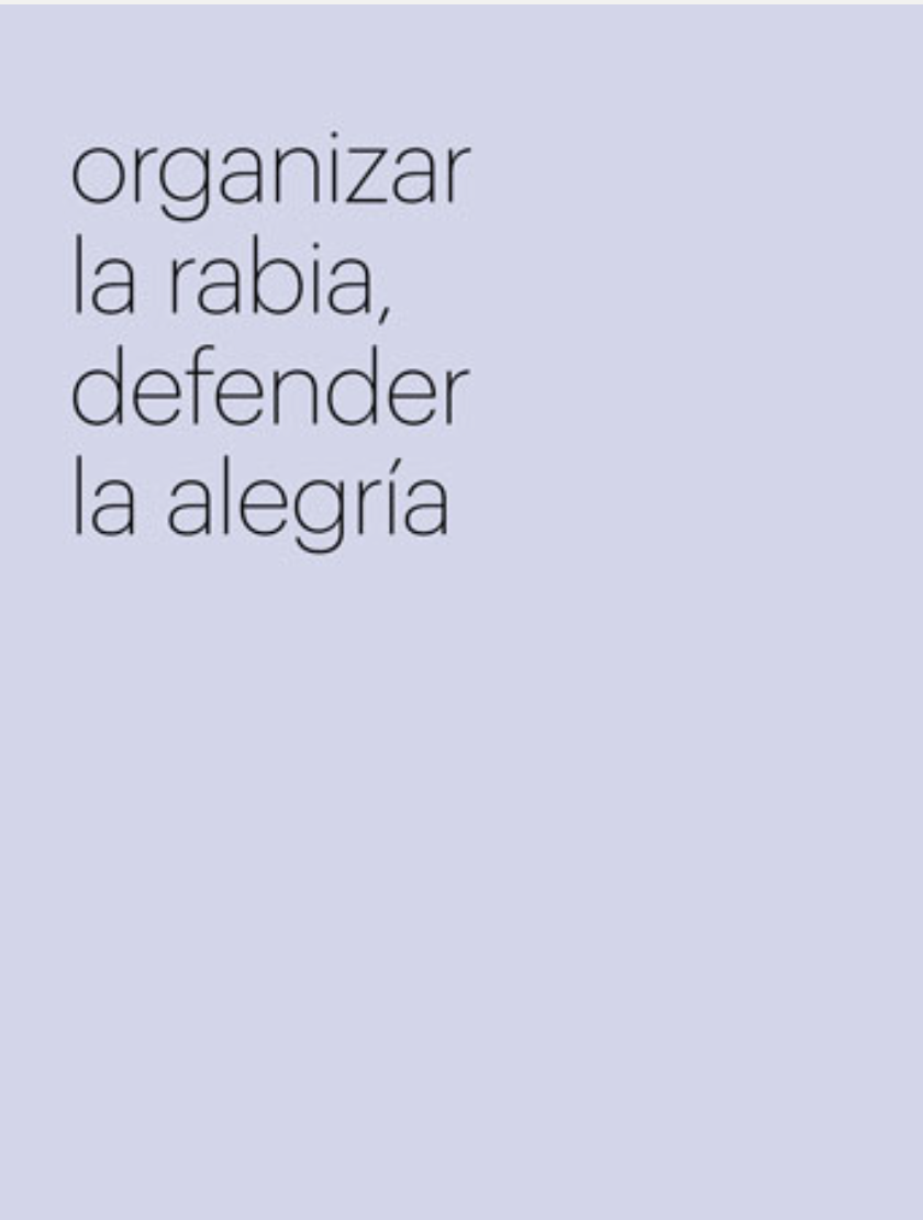 Organizar la rabia, defender la alegría