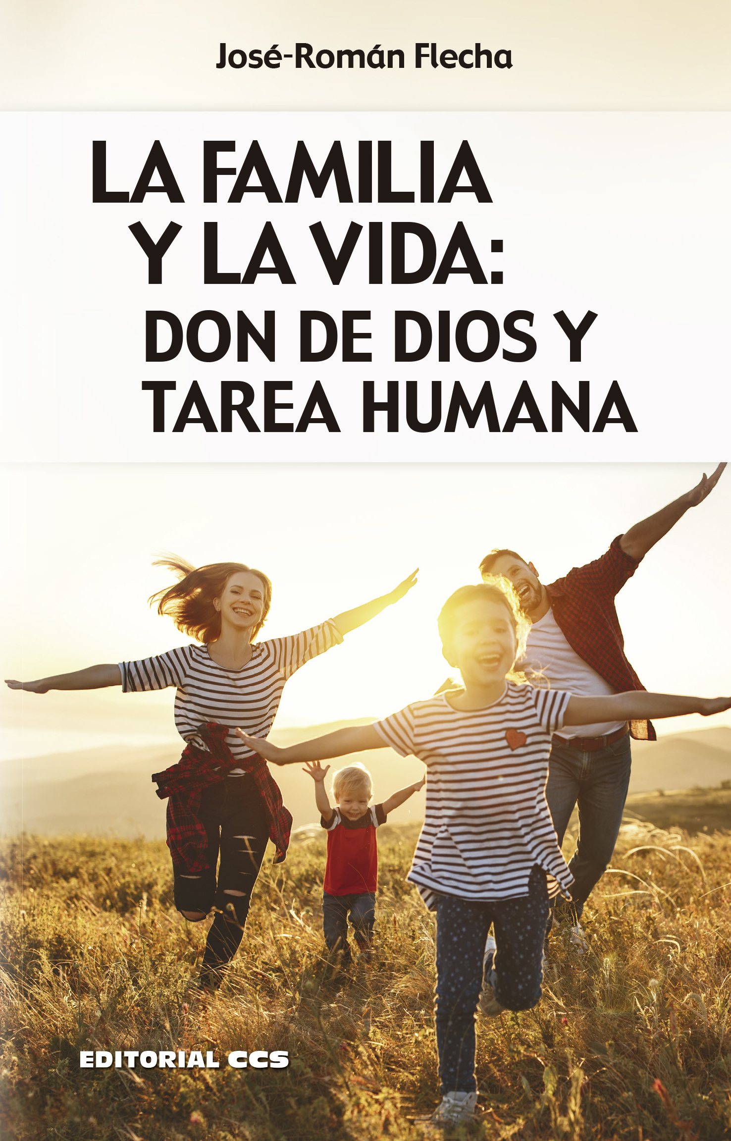 La familia y la vida: don de Dios y tarea humana 