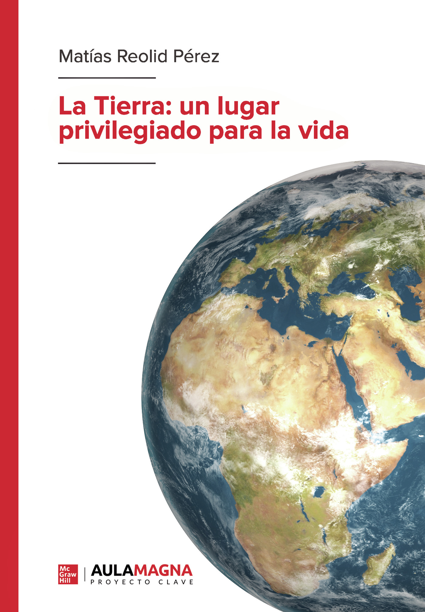 La Tierra: un lugar privilegiado para la vida