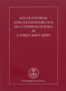 Acto de investidura como Doctor Honoris Causa de la Universidad de Sevilla de D. Enrique Barón Crespo