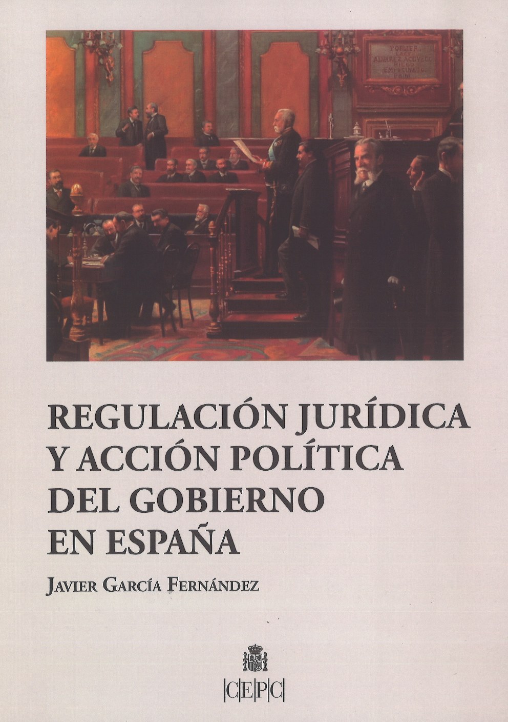 Regulación jurídica y acción política del Gobierno en España