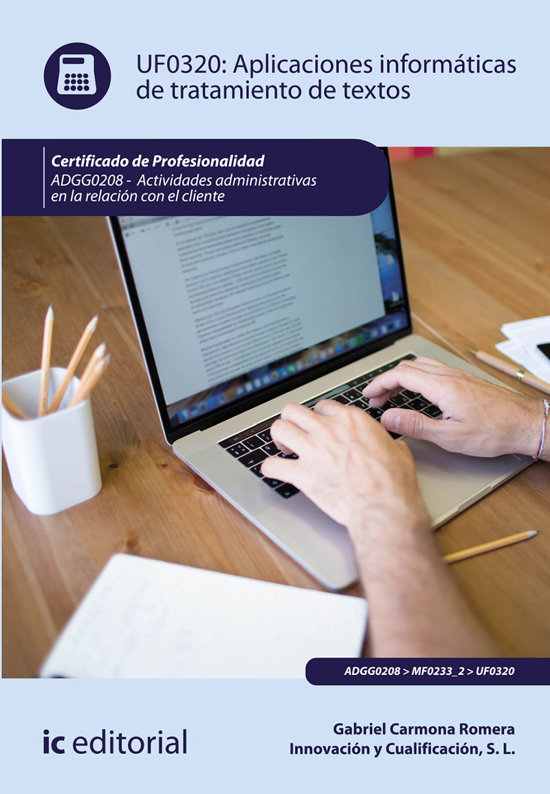 Aplicaciones informáticas de tratamiento de textos. ADGG0208 - Actividades administrativas en la relación con el cliente