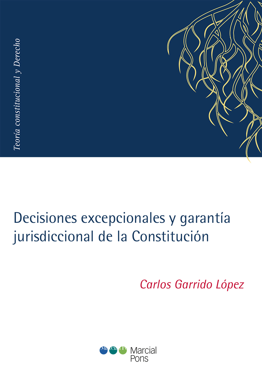 Decisiones excepcionales y garantía jurisdiccional de la Constitución