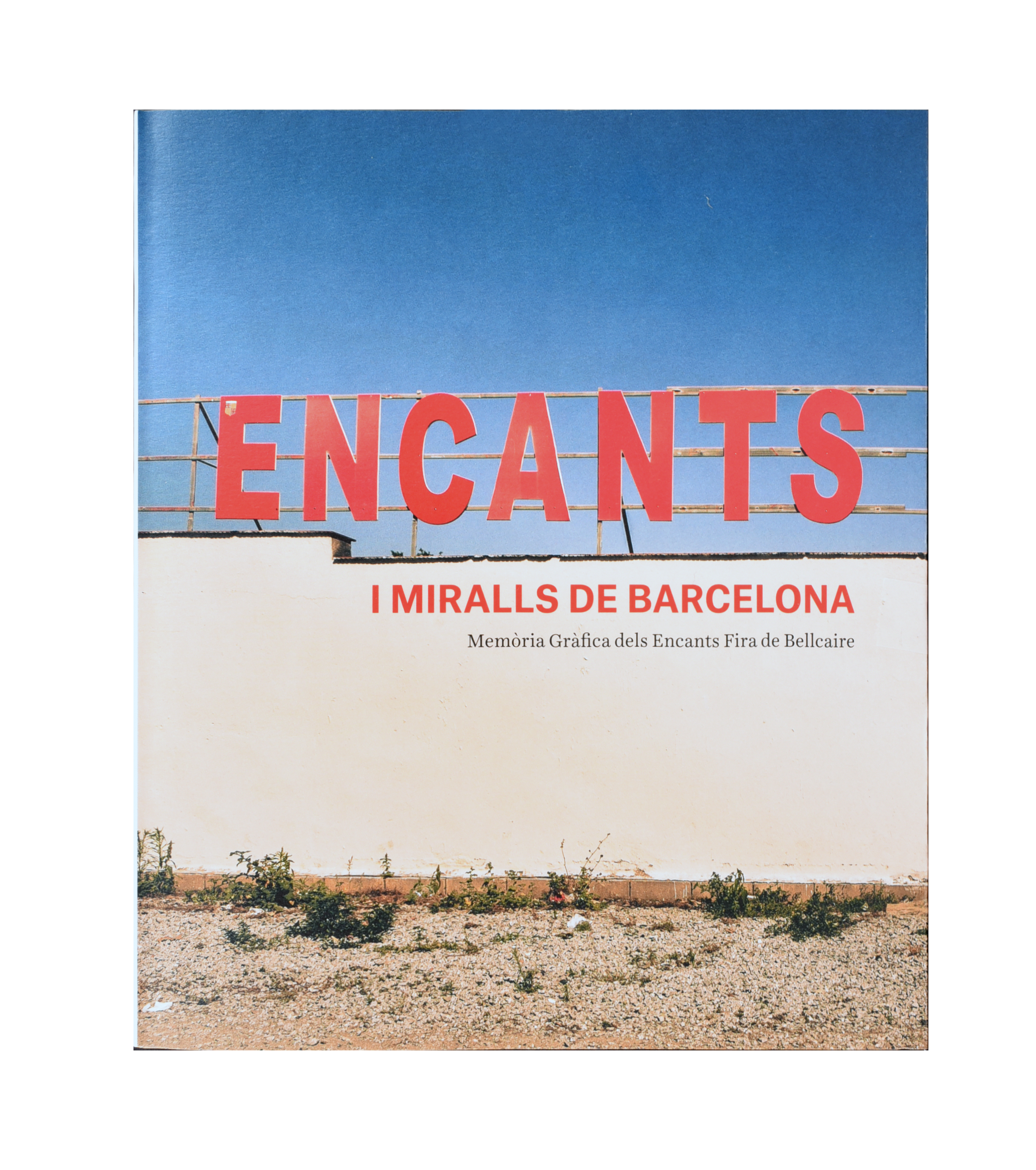 Encants i miralls de Barcelona. Memòria gràfica dels Encants Fira de Bellcaire