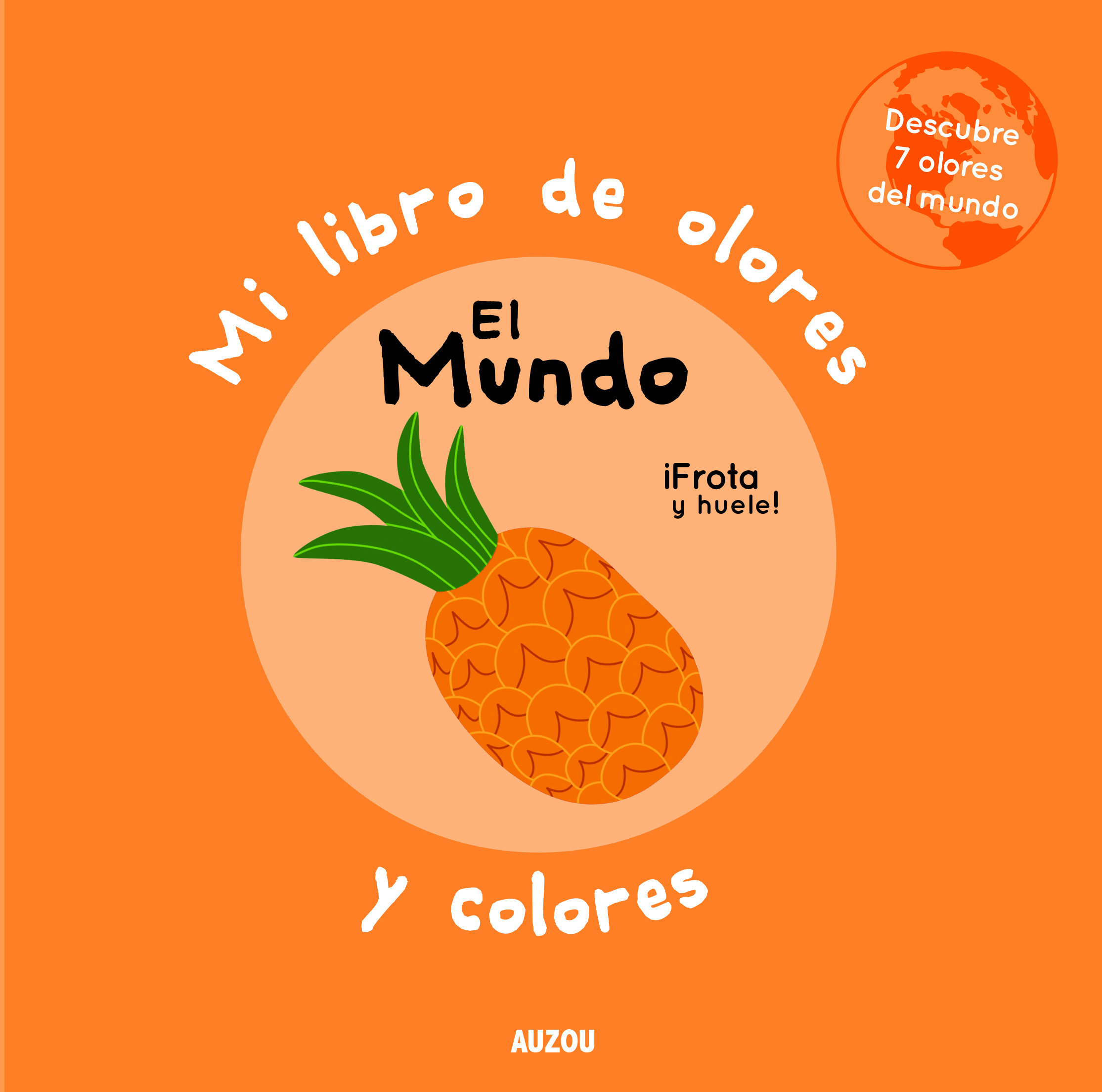 Mi libro de olores y colores. El mundo