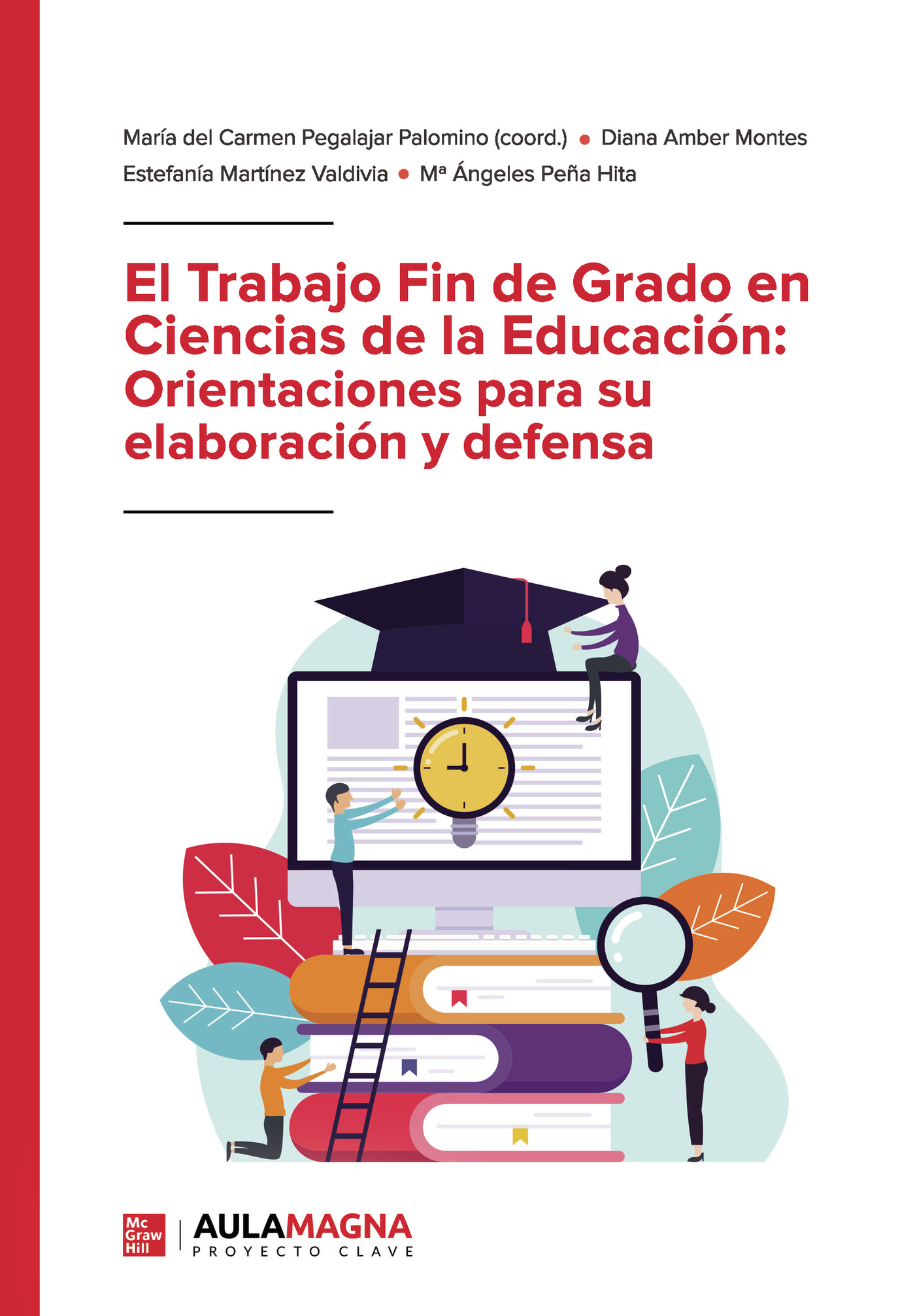 El Trabajo Fin de Grado en Ciencias de la Educación: Orientaciones para su elaboración y defensa