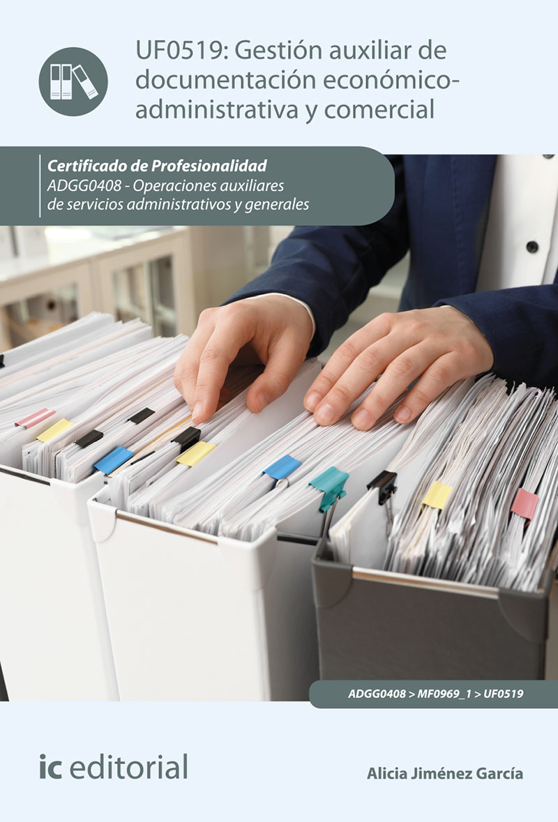Gestión auxiliar de documentación económico-administrativa y comercial. ADGG0408 - operaciones auxiliares de servicios administrativos y generales