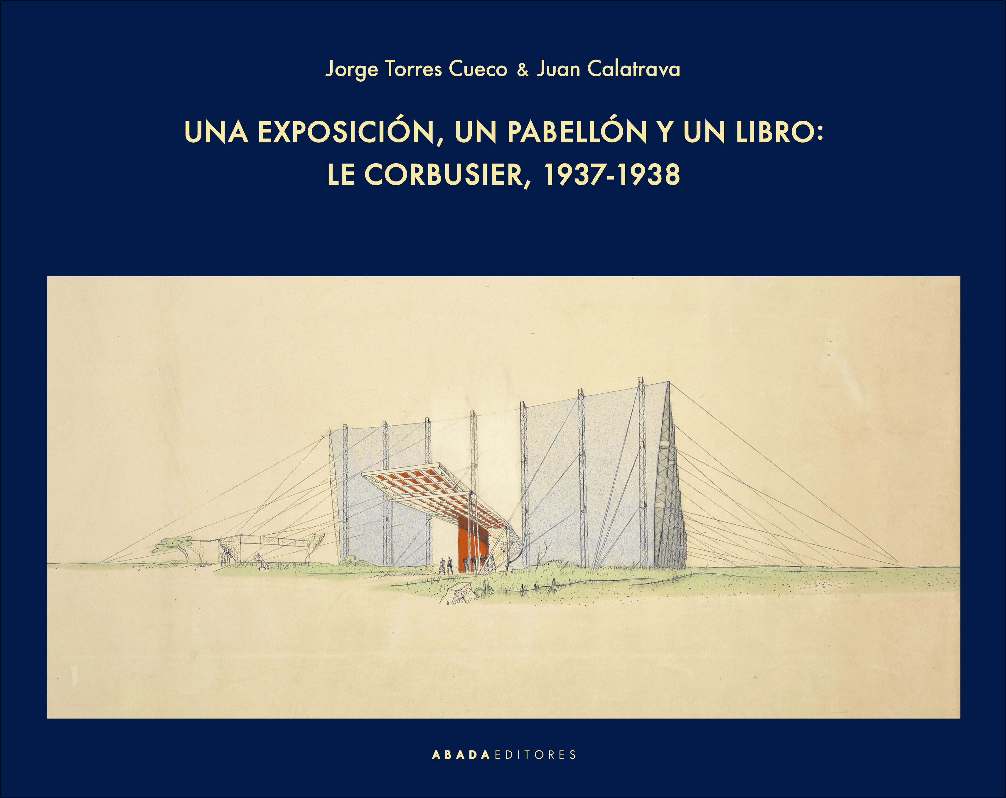 Una exposición, un pabellón y un libro: Le Corbusier, 1937-1938