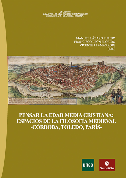 Pensar la Edad Media cristiana: espacios de la filosofía medieval -Córdoba, Toledo, París-