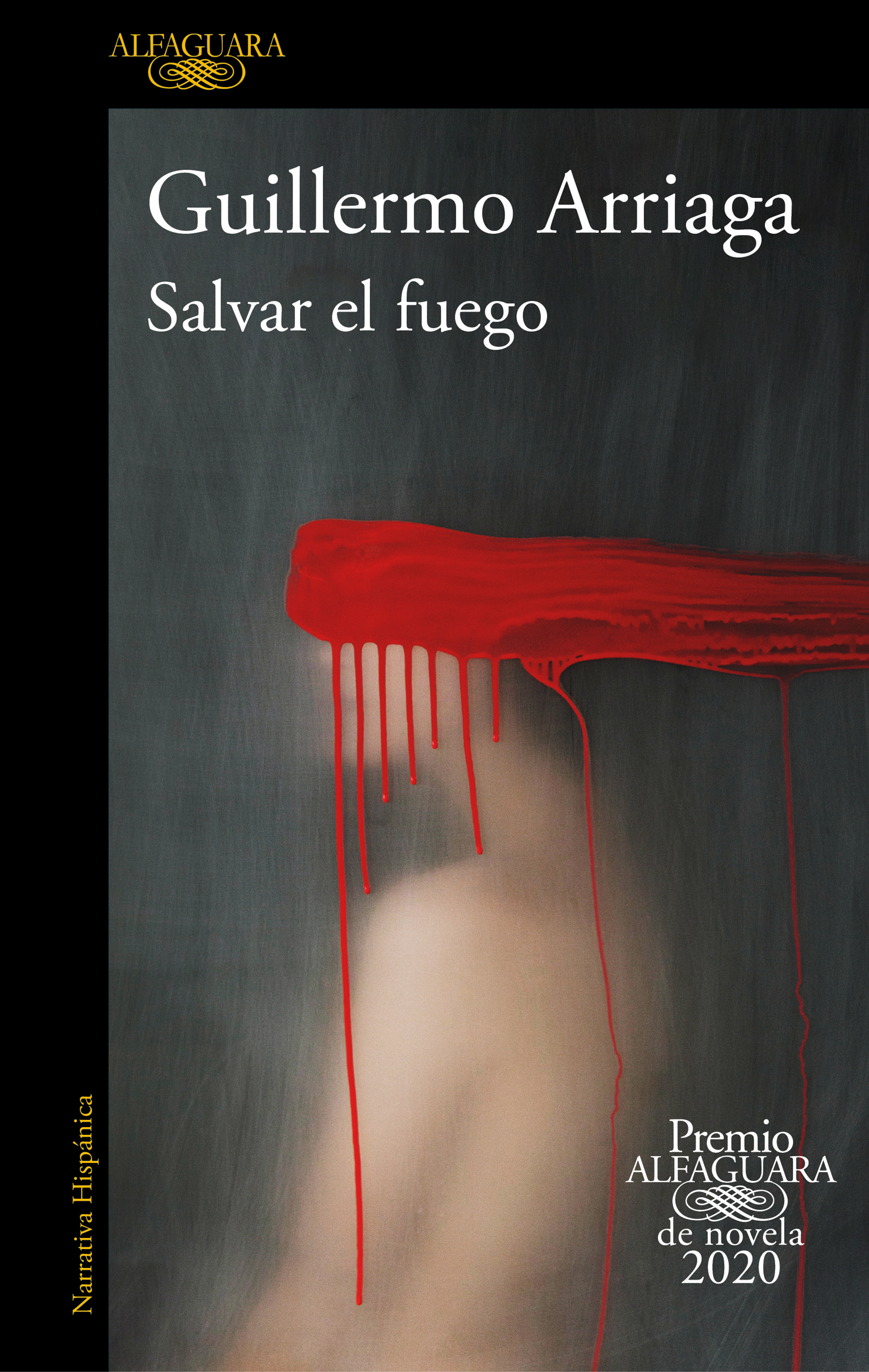 Salvar el fuego ( Premio Alfaguara de novela )