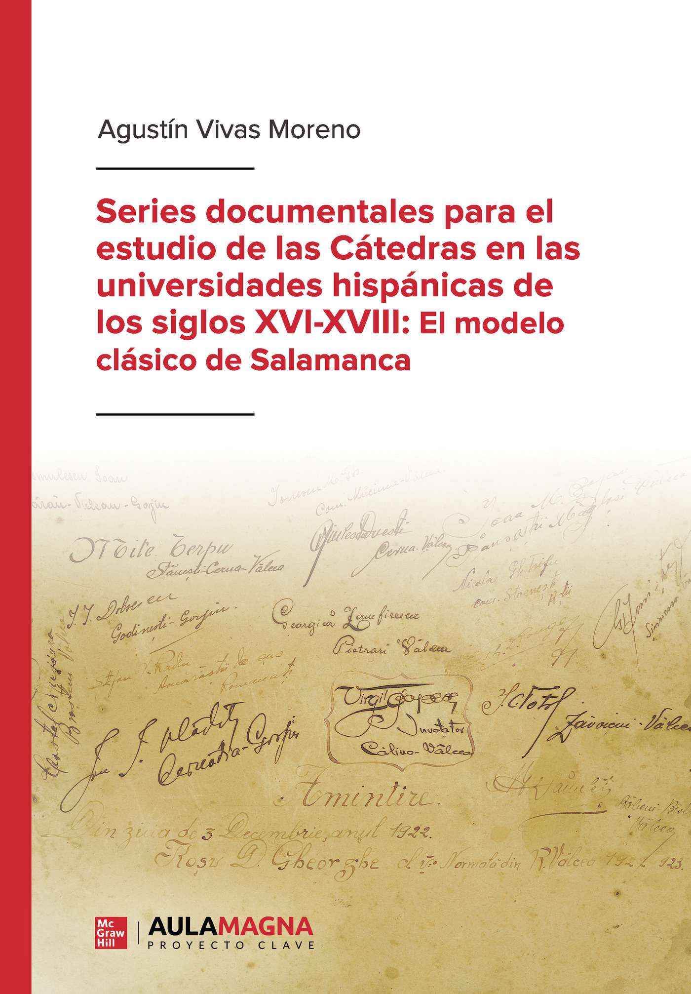 Series documentales para el estudio de las cátedras en las universidades hispánicas de los siglos XVI XVIII: El modelo clásico de Salamanca