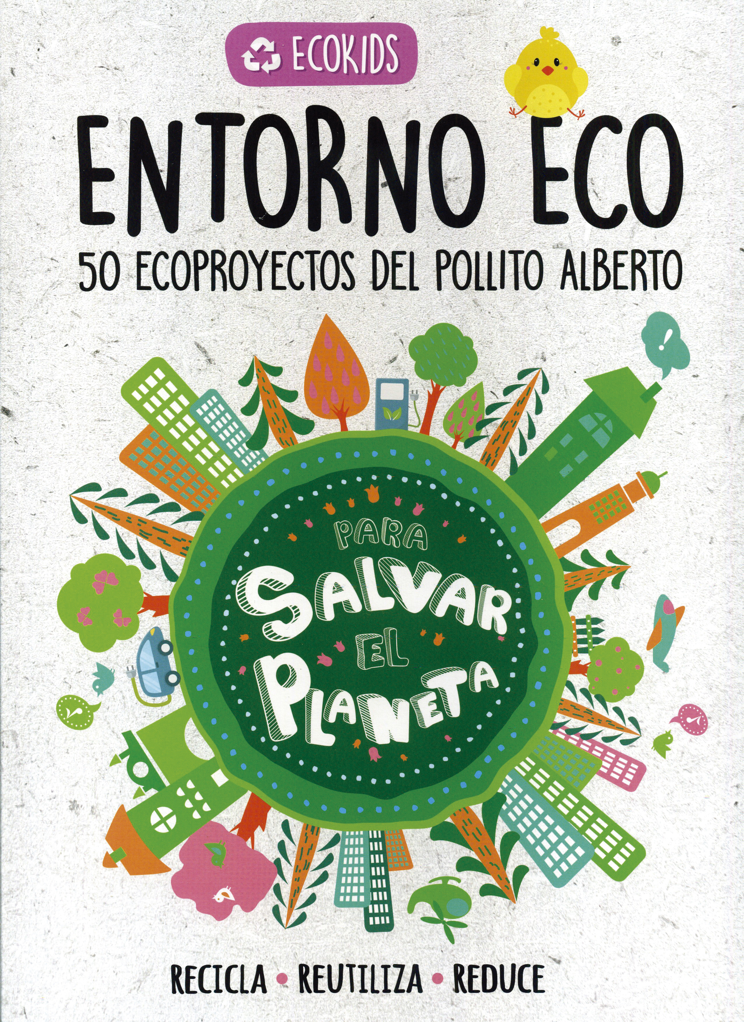 Ecokids: Ecoproyectos Del Pollito Alberto
