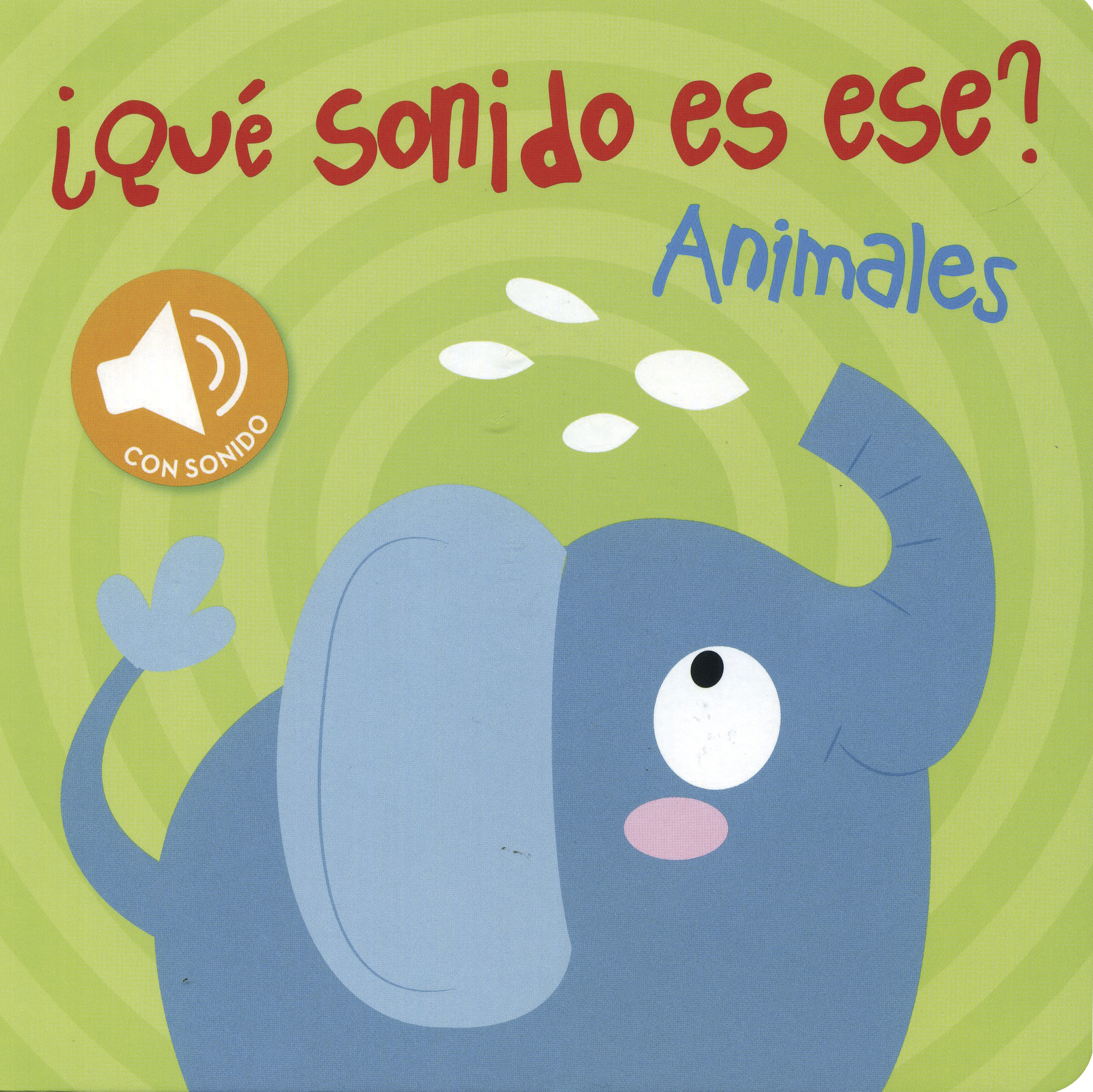 ¿Que Sonido Es Ese?: Animales