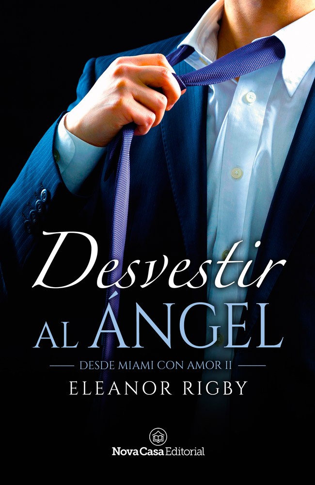Desvestir al ángel (Desde Miami con amor nº 2)