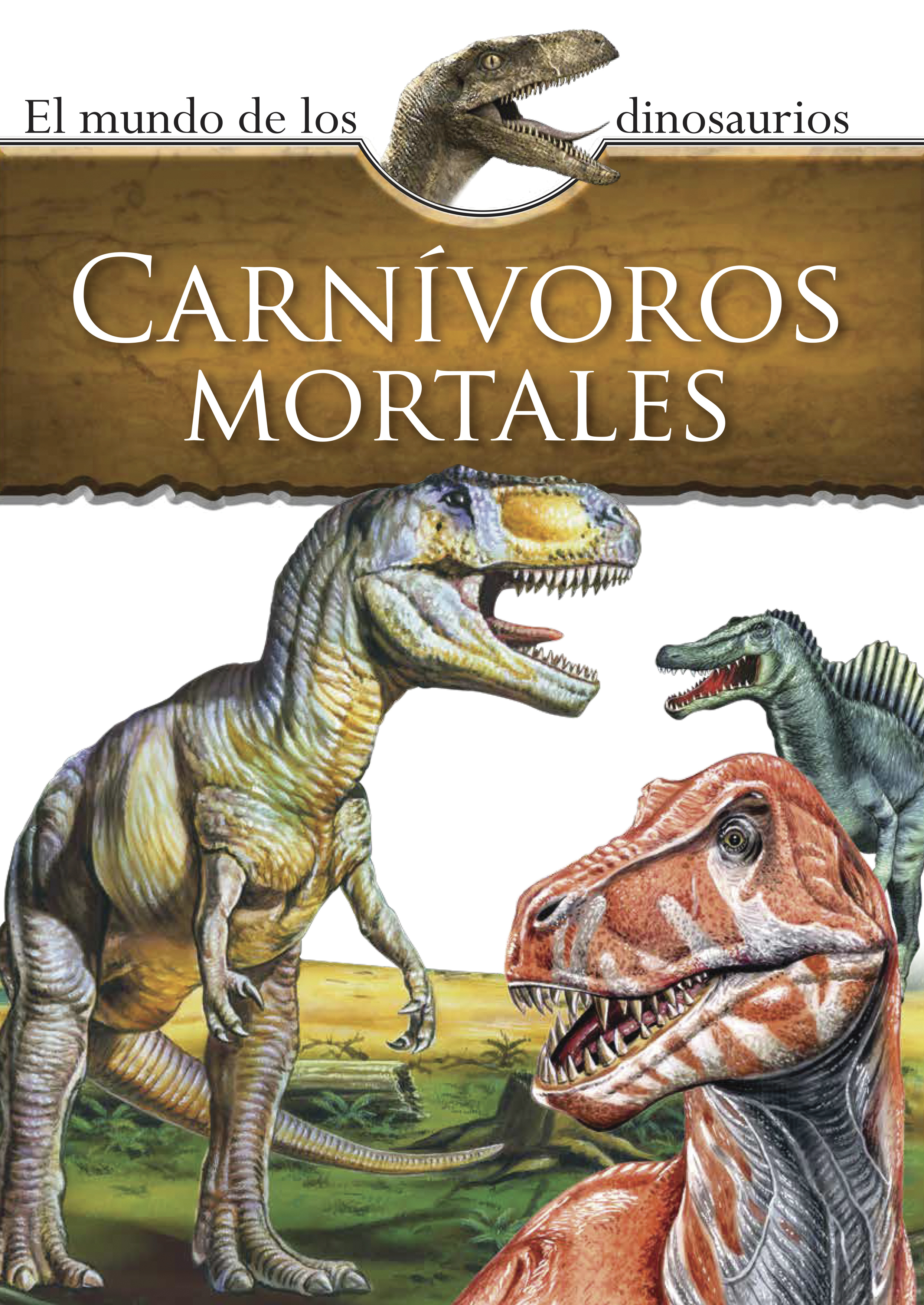 Mundo De Los Dinosaurios: Carnivoros Mortales