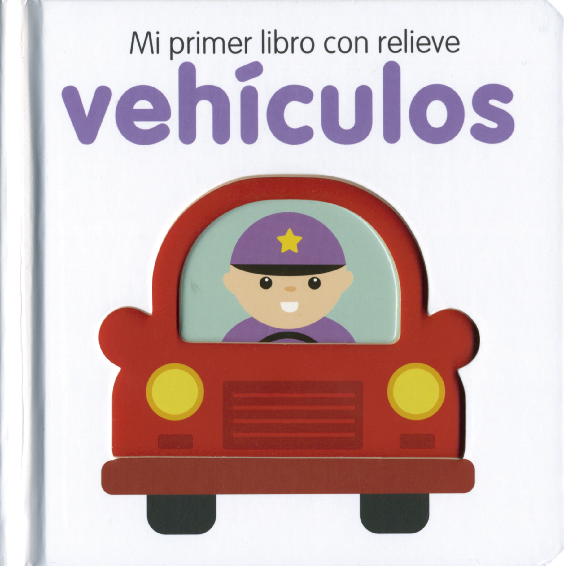 Mi Primer Libro Con Relieve: Vehículos