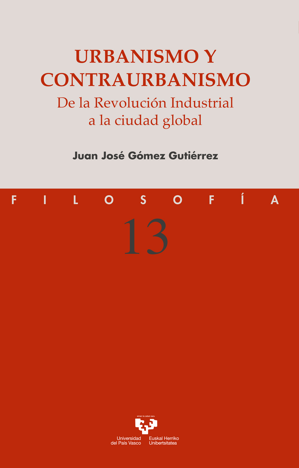 Urbanismo y contraurbanismo. De la Revolución Industrial a la ciudad global