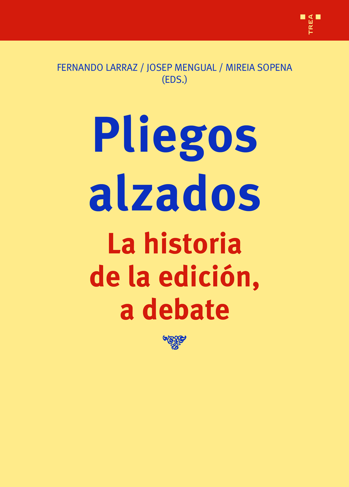 Pliegos alzados. La historia de la edición, a debate