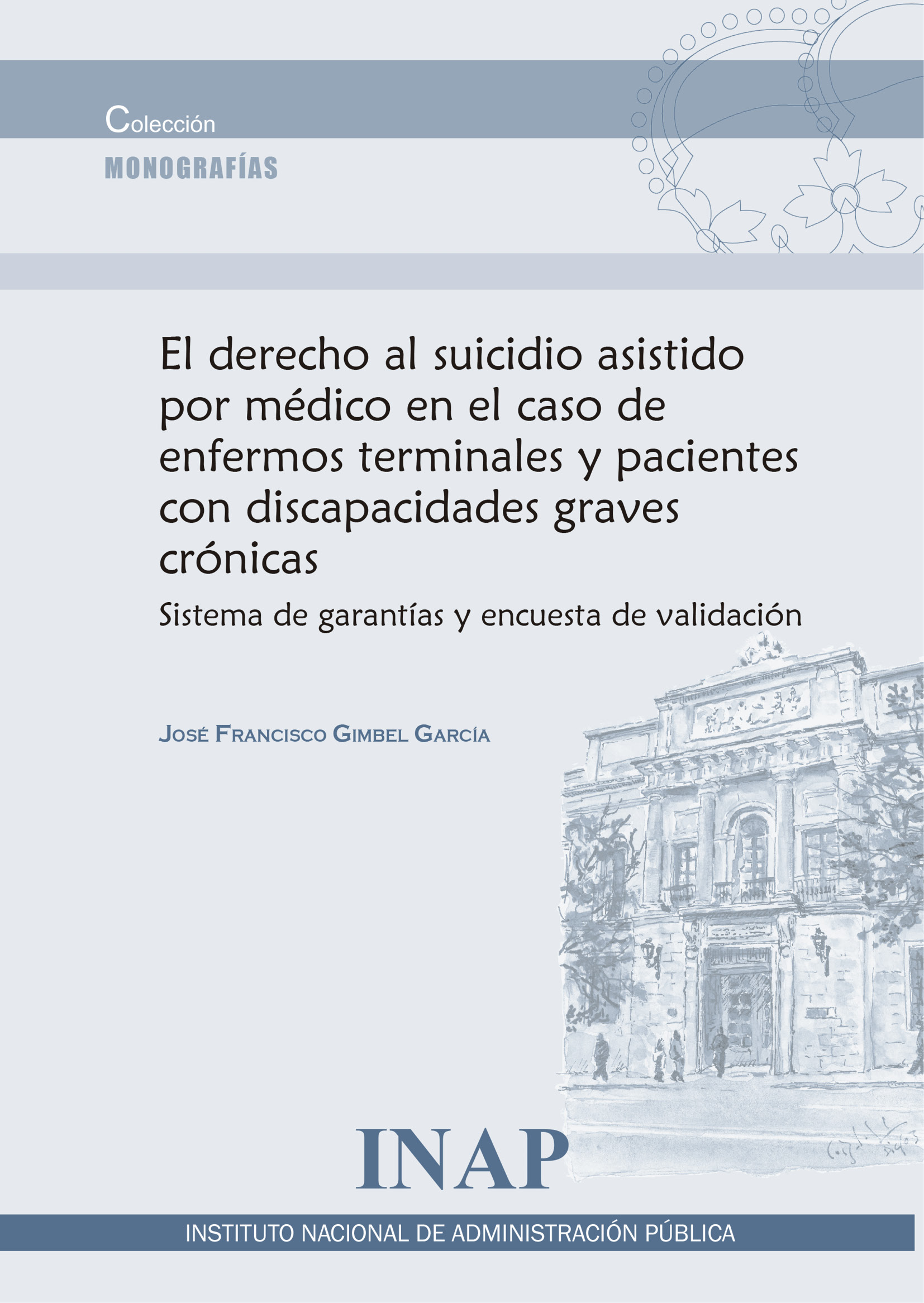 El derecho al suicidio asistido por médico en el caso de enfermos terminales y pacientes con discapacidades graves crónicas