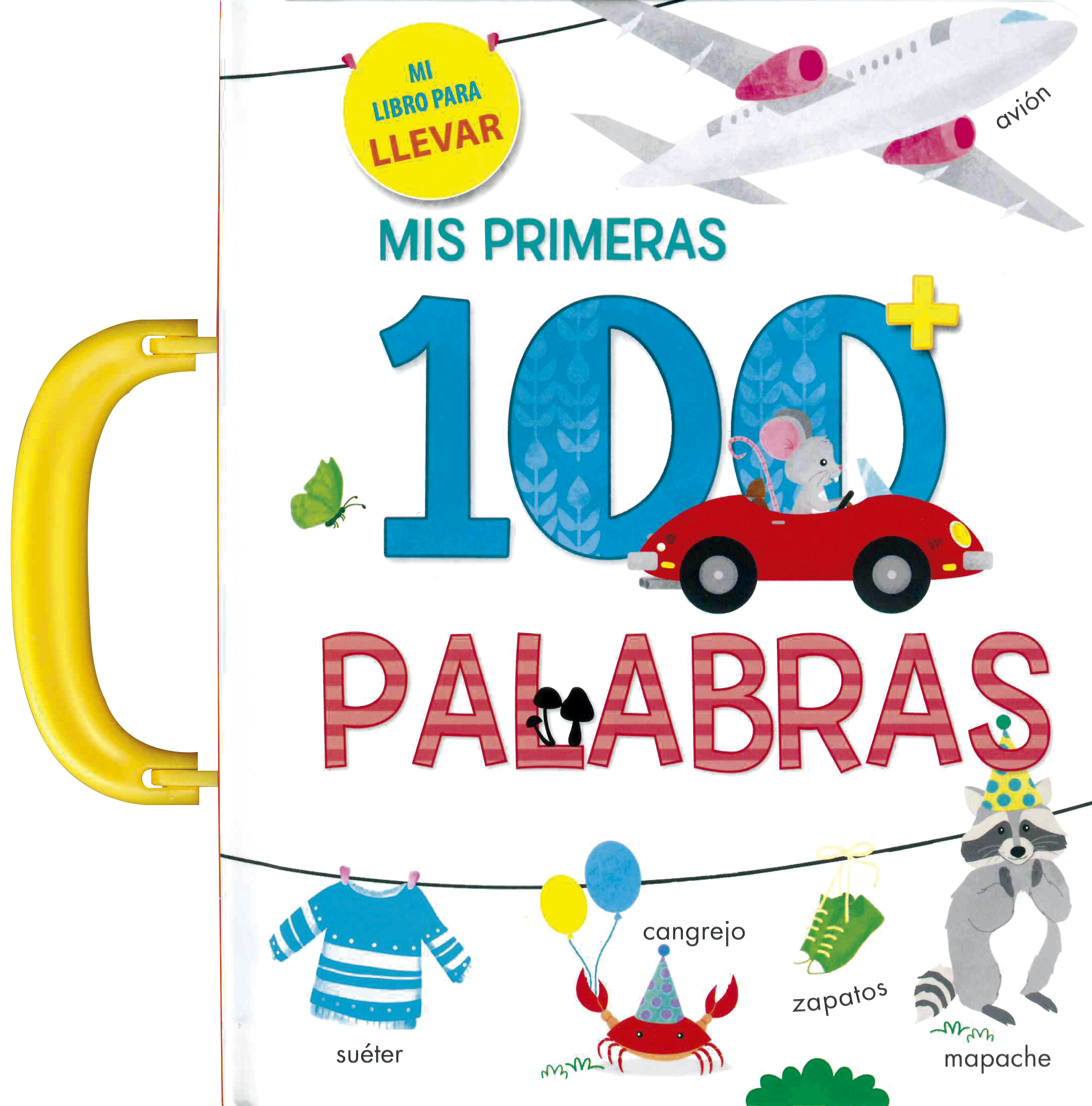 Mi Libro Para Llevar: Mis Primeras 100 Palabras