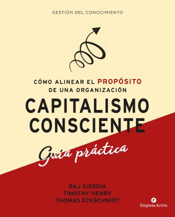 Capitalismo consciente (1): Cómo alinear el propósito de una organización