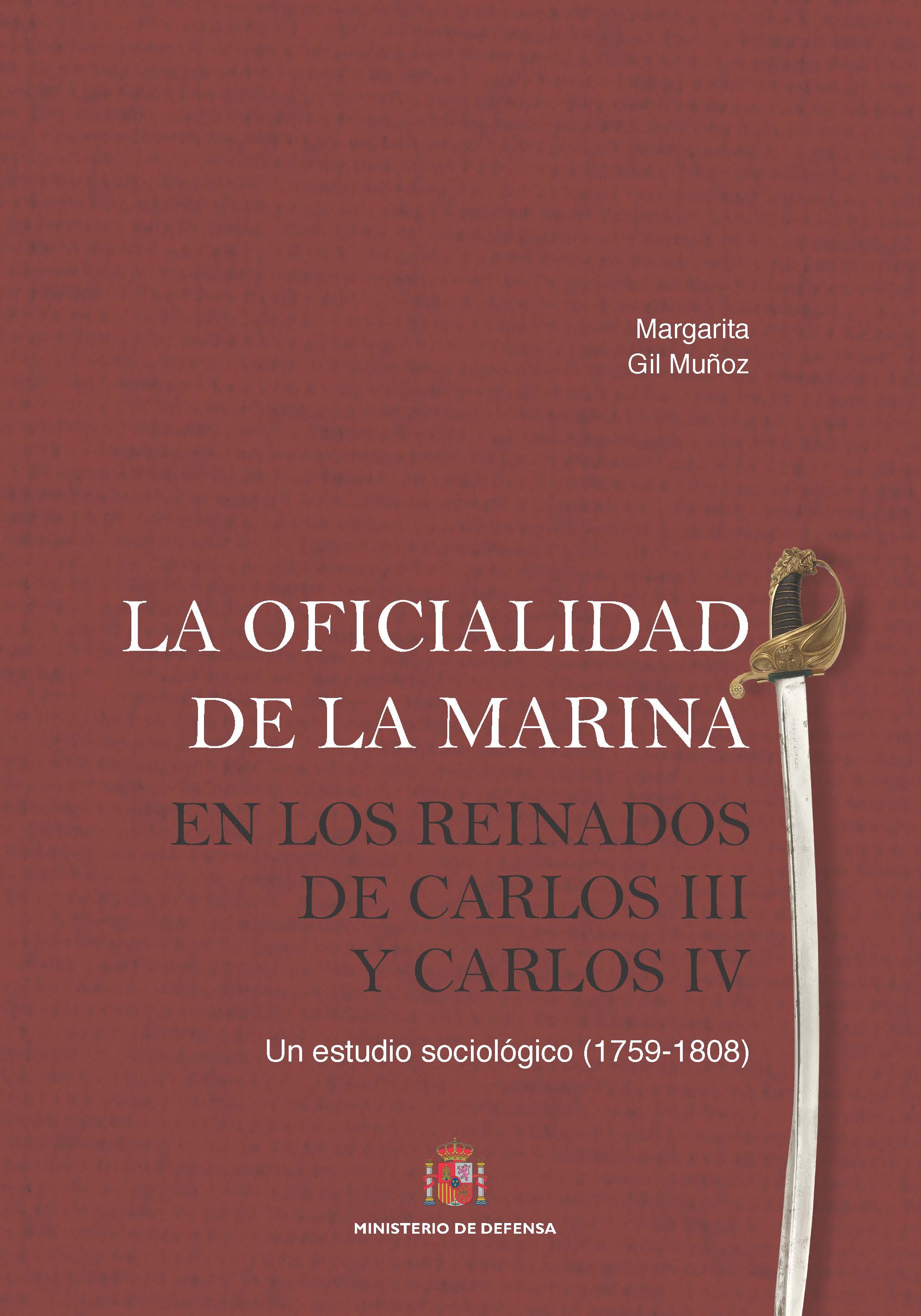 La oficialidad de la Marina en los reinados de Carlos III y Carlos IV. Un estudio sociológico (1759, 1808).