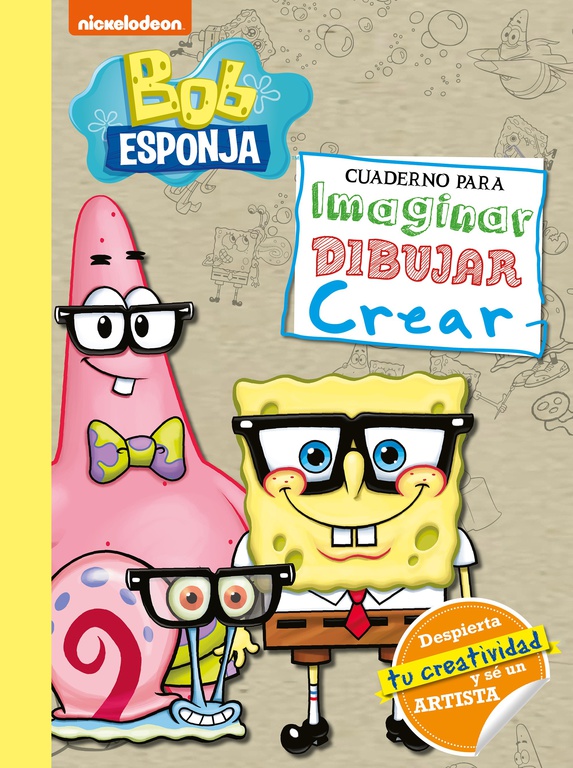 Cuaderno para imaginar, dibujar, crear (Bob Esponja. Actividades)