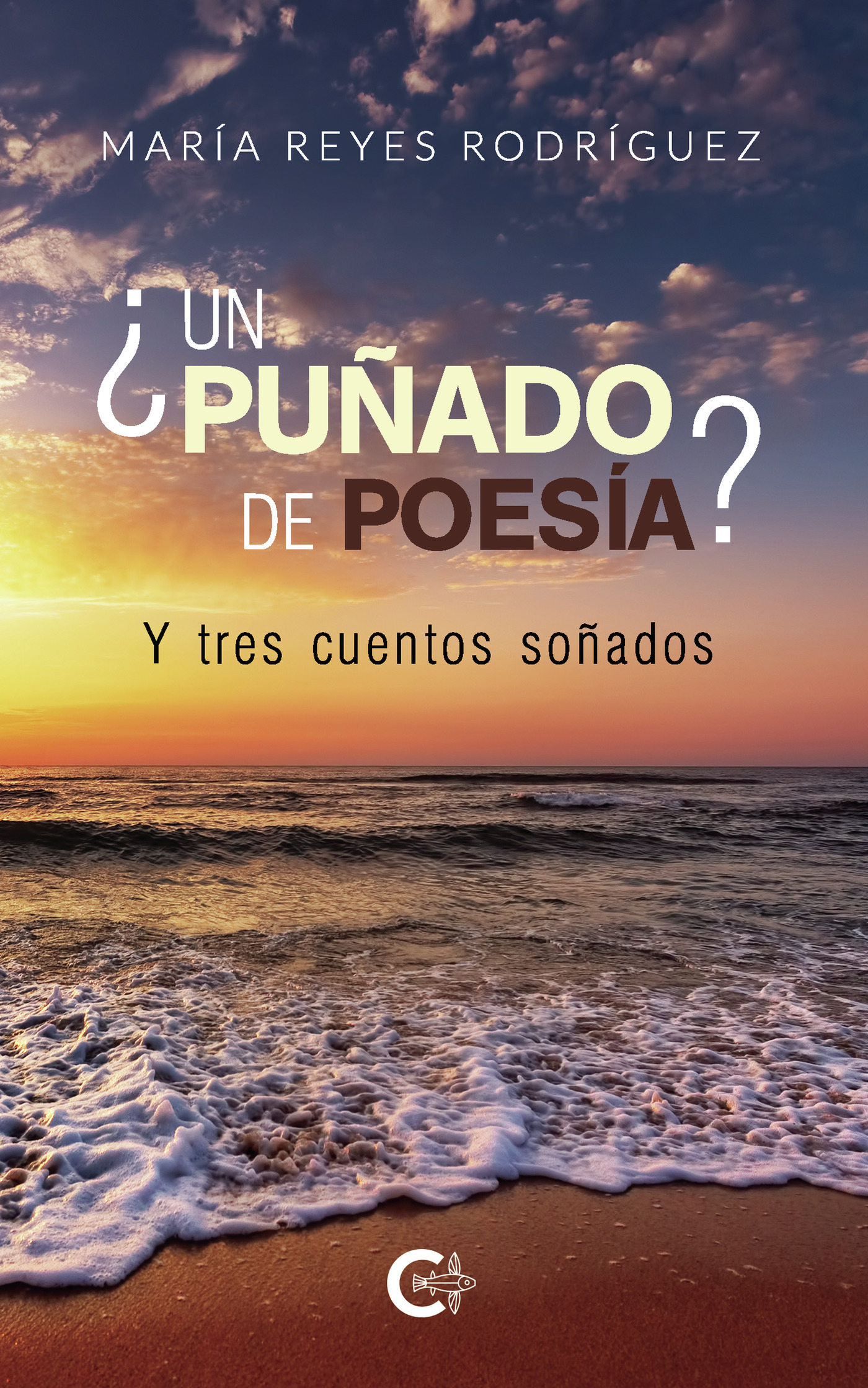 ¿Un puñado de poesía?  Y tres cuentos soñados