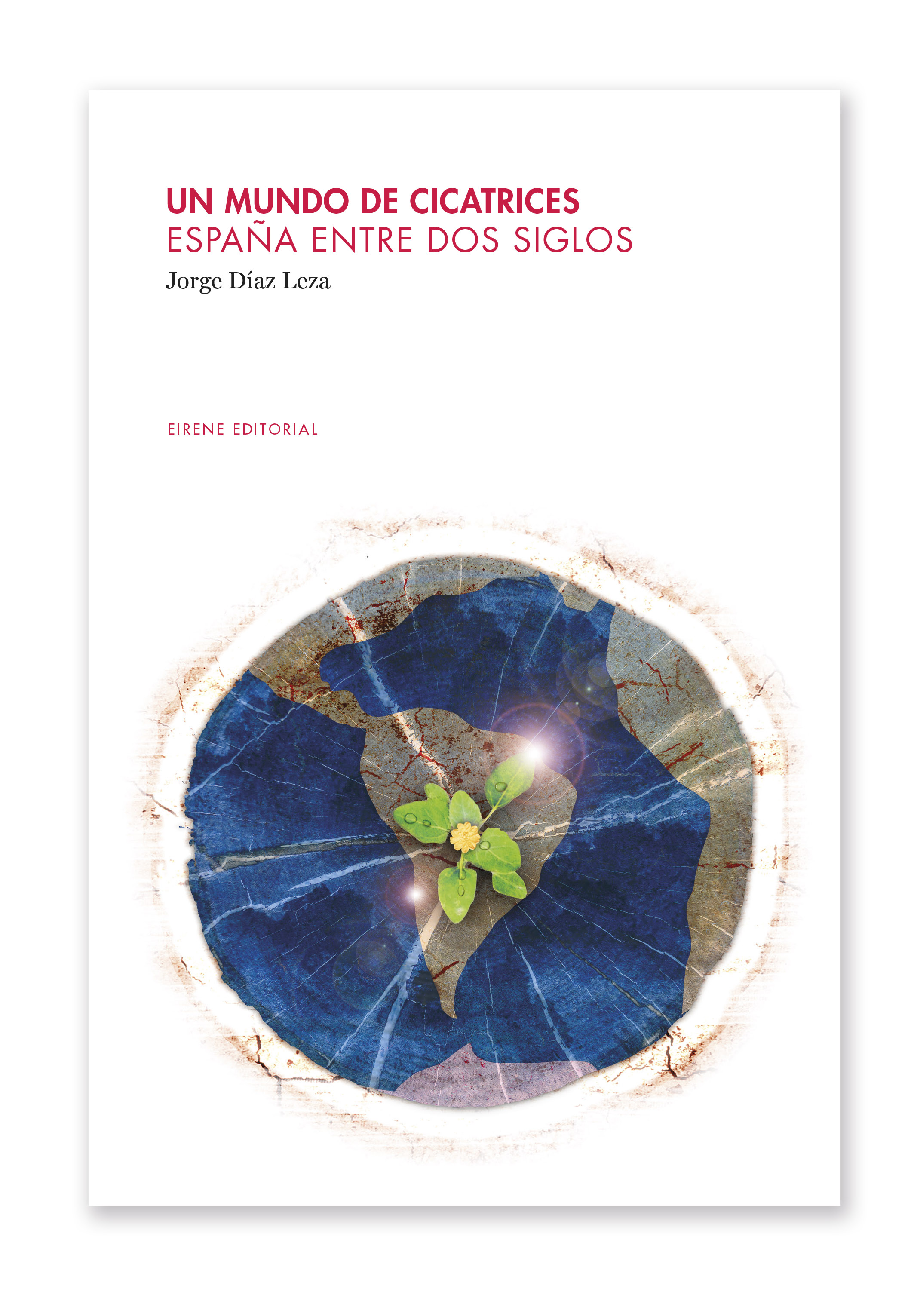 Un mundo de cicatrices. España entre dos siglos