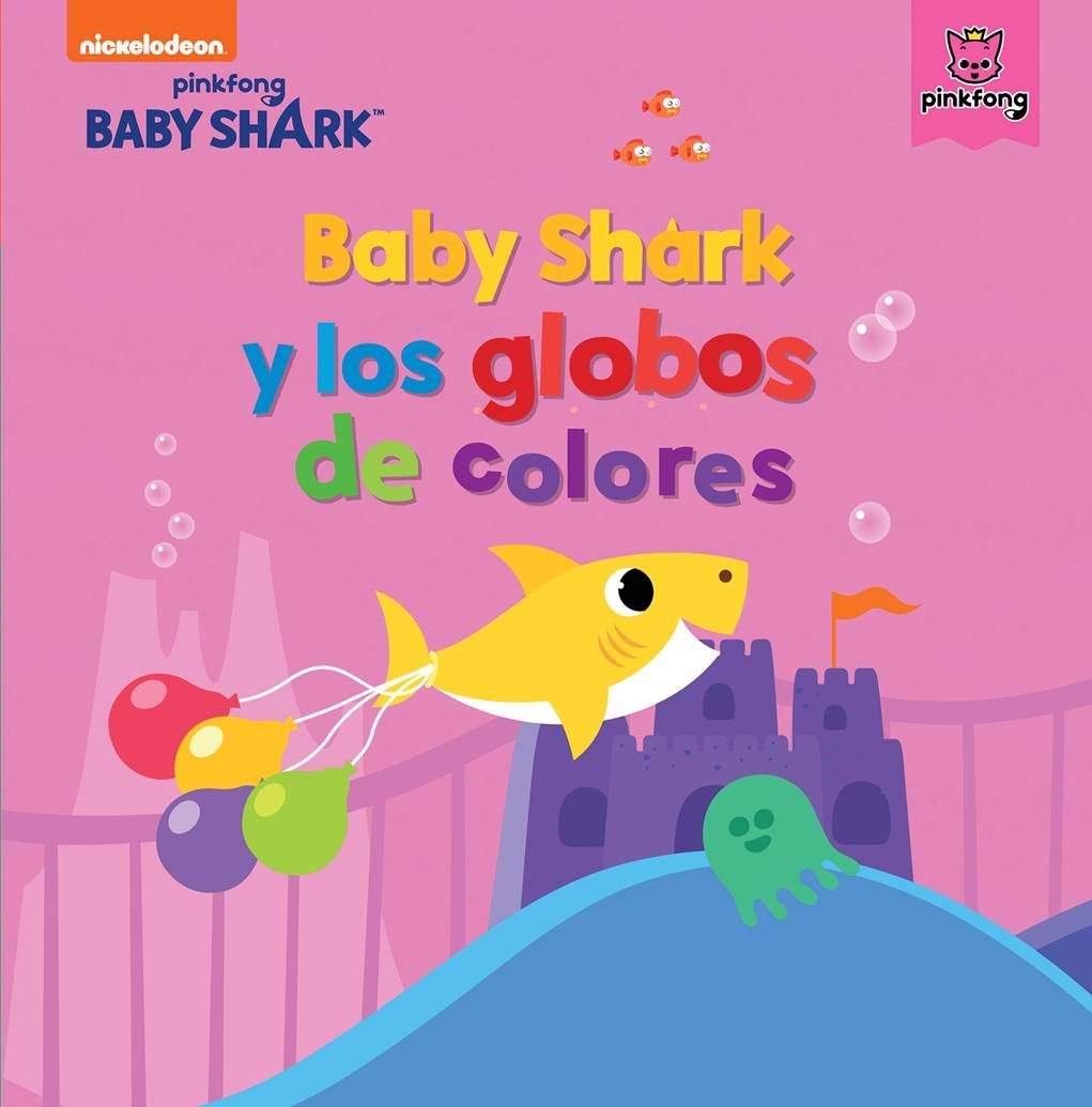 Baby Shark. Un cuento - Baby Shark y los globos de colores