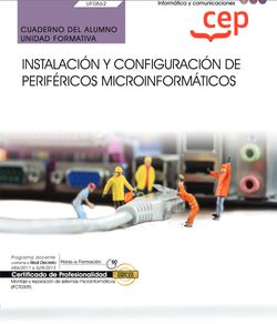 Cuaderno del alumno. Instalación y configuración de periféricos microinformáticos (UF0862). Certificados de profesionalidad. Montaje y reparación de sistemas microinformáticos (IFCT0309)