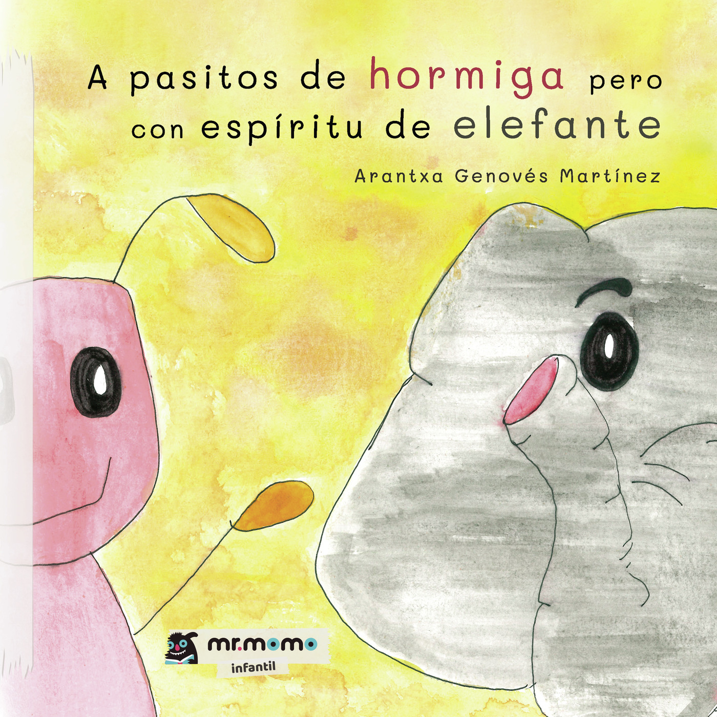 A pasitos de hormiga pero con espíritu de elefante