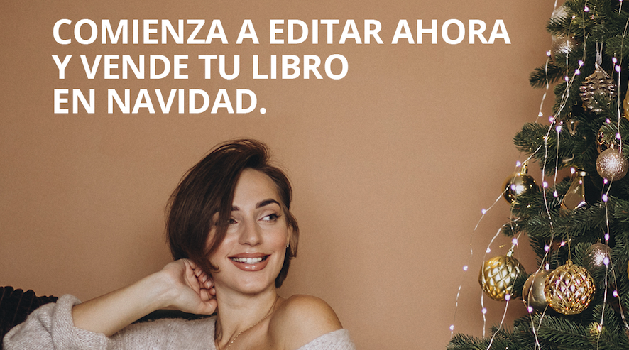 Comienza a editar ahora y vende tu libro en Navidad