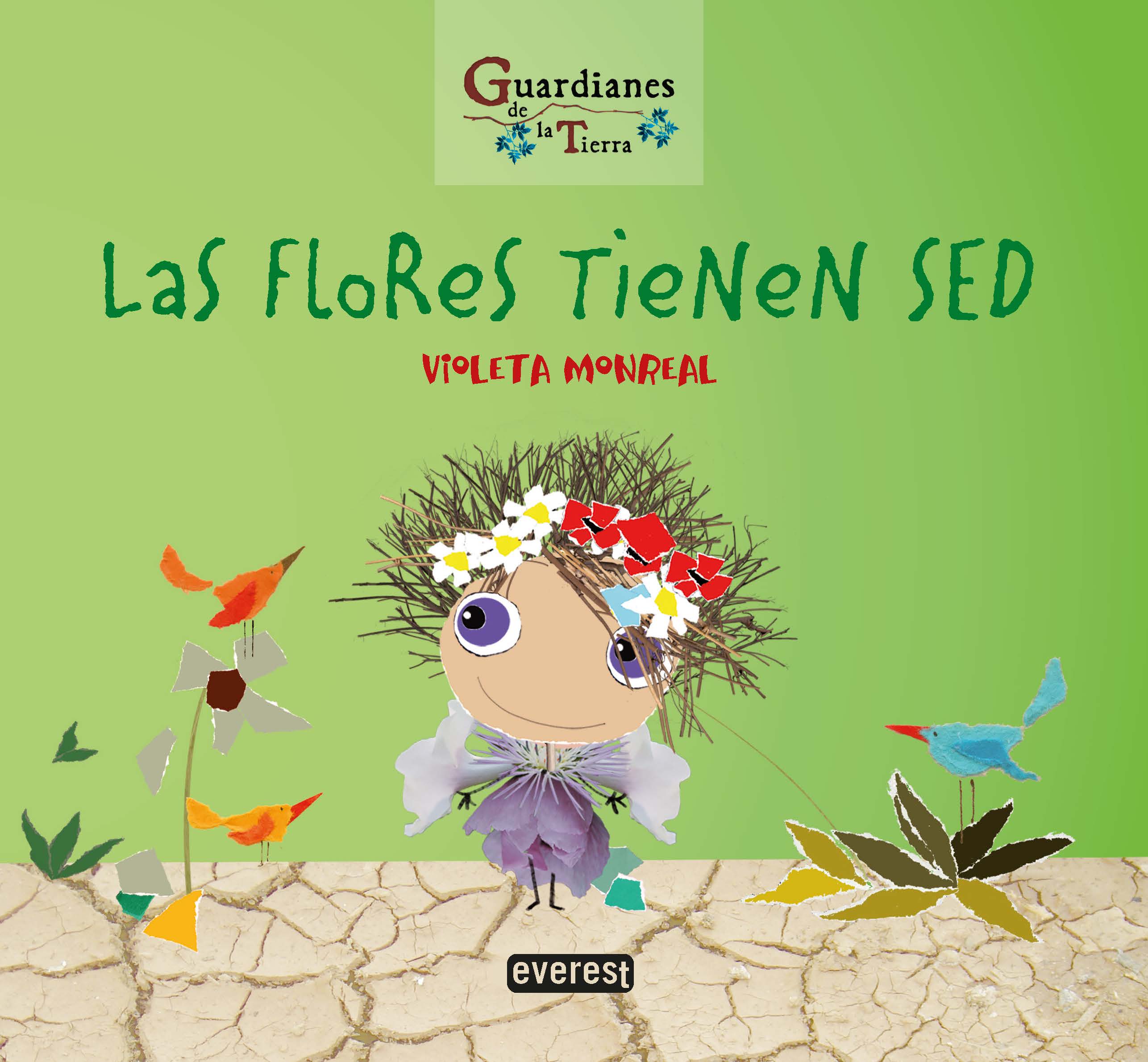 Las flores tienen sed (Guardianes de la Tierra)
