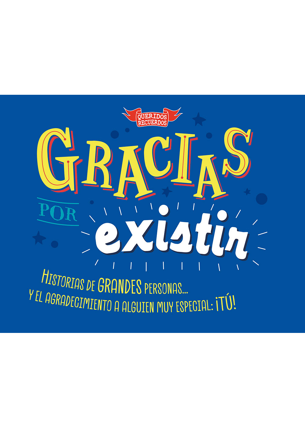 Gracias por existir