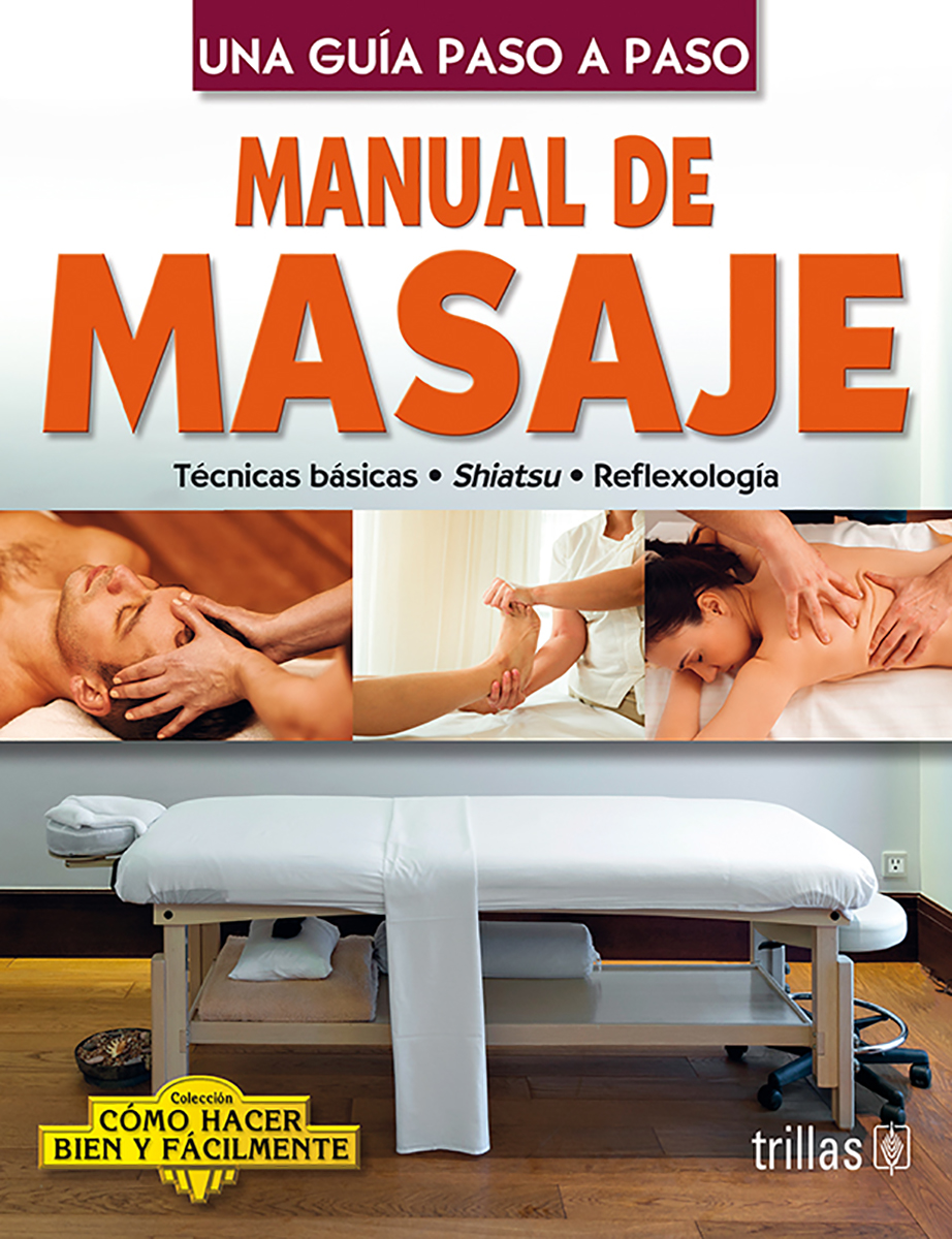 Manual de masaje. Cómo hacer bien y facilmente