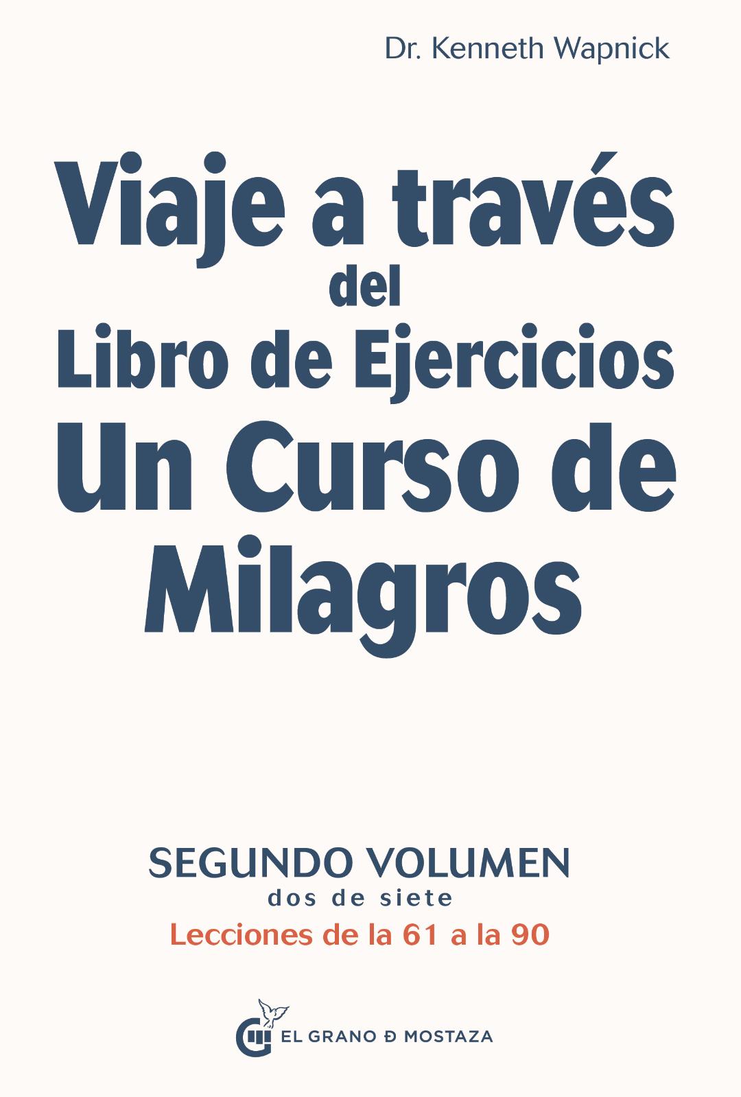 Viaje a través del Libro de Ejercicios Un Curso De Milagros, Vol 2