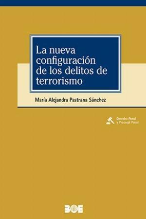 La nueva configuración de los delitos de terrorismo