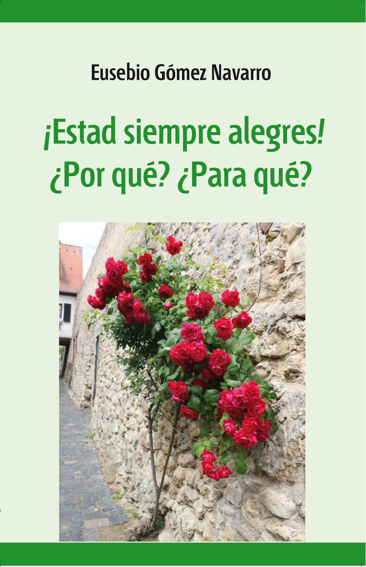 ¡Estad siempre alegres! ¿Por qué? ¿Para qué?