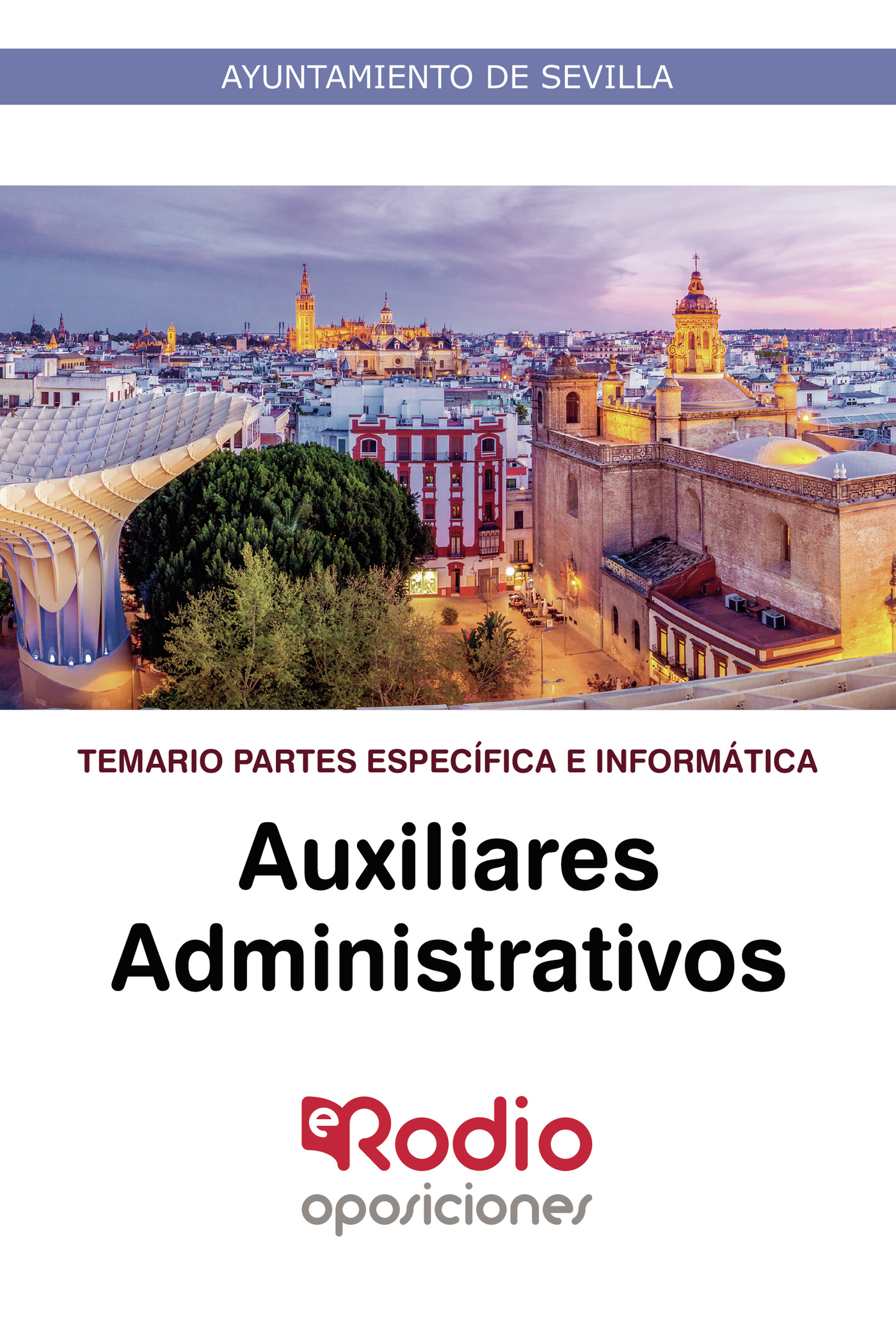 Auxiliares Administrativos. Temario Partes Específica e Informática. Ayuntamiento de Sevilla