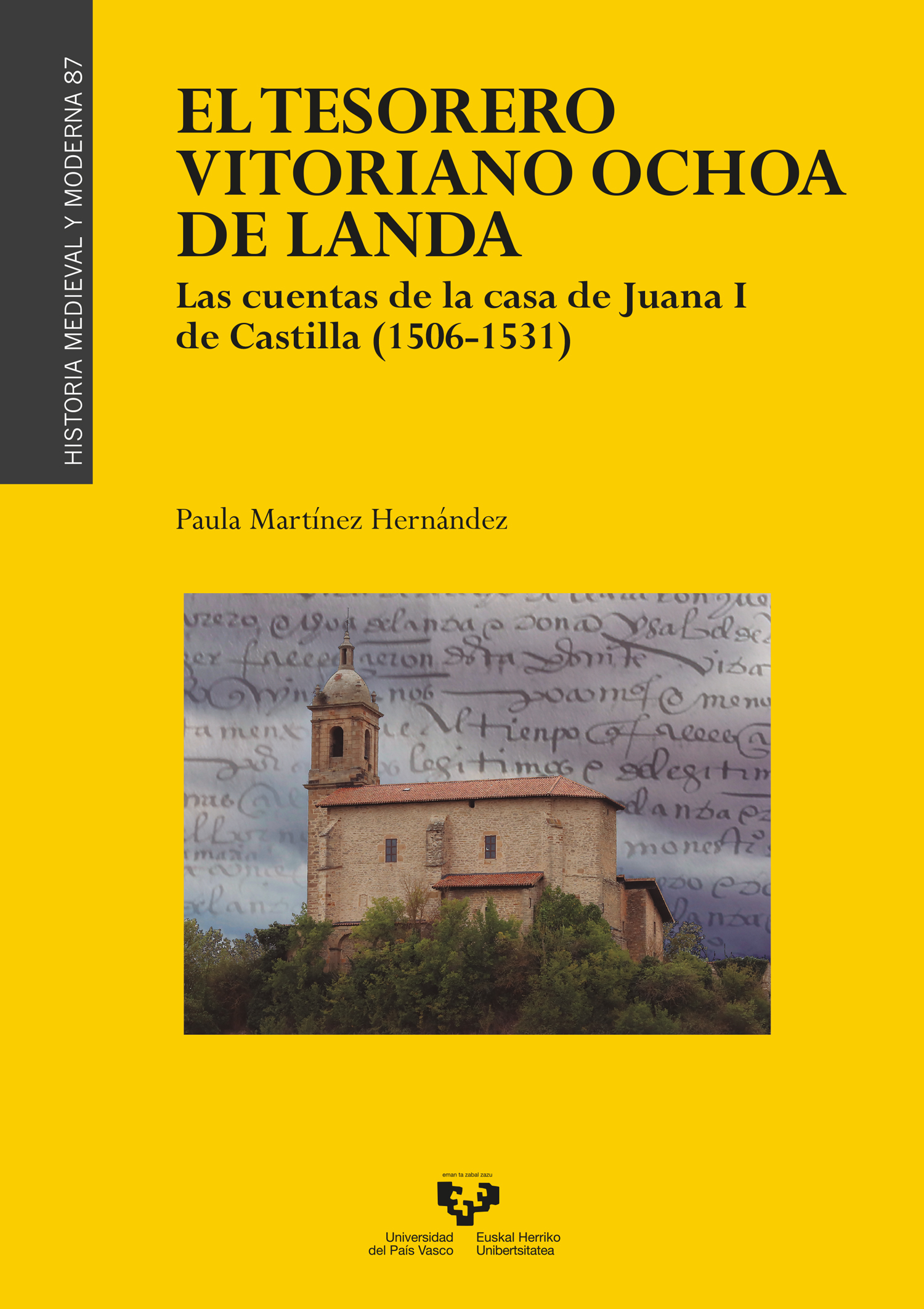 El tesorero vitoriano Ochoa de Landa. Las cuentas de la casa de Juana I de Castilla (1506-1531)