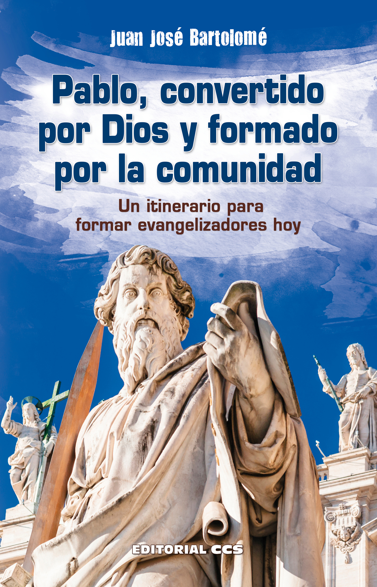 Pablo, convertido por Dios y formado por la comunidad 