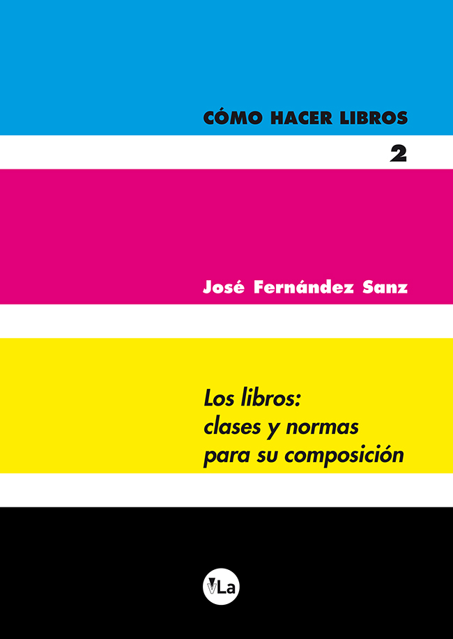 Cómo hacer libros 2. Los libros: clases y normas para su composición